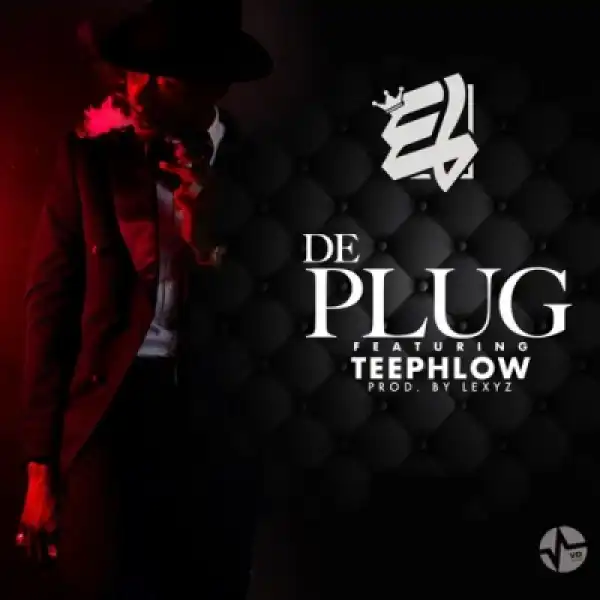 E.L - De Plug ft. Teephlow (Prod by Lexyz)